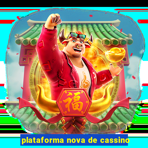 plataforma nova de cassino